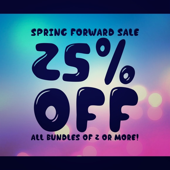 Other - SPRING FORWARD SALE!